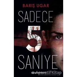 Sadece 5 Saniye - Barış Ugar - Epsilon Yayınevi