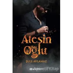 Ateşin Oğlu - Şule Avlamaz - Epsilon Yayınevi