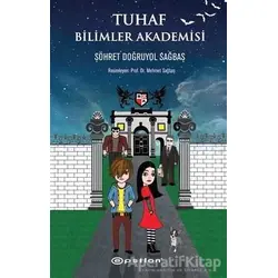 Tuhaf Bilimler Akademisi - Şöhret Doğruyol Sağbaş - Epsilon Yayınevi