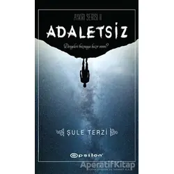 Adaletsiz - Aykırı Serisi 2 - Şule Terzi - Epsilon Yayınevi