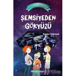 Şemsiyeden Gökyüzü - Küçük Astronomlar 2 - Nurdan Bağrıaçık - Epsilon Yayınevi