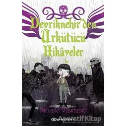 Devriknehirden Ürkütücü Hikayeler - Bruno Vincent - Epsilon Yayınevi