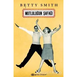 Mutluluğun Şafağı - Betty Smith - Epsilon Yayınevi
