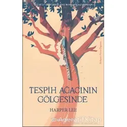 Tespih Ağacının Gölgesinde - Harper Lee - Epsilon Yayınevi