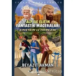 Einstein ve Harezmi - Efsane Karakterler Alp İle Elif’in Fantastik Maceraları