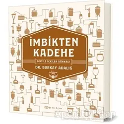 İmbikten Kadehe - Burkay Adalığ - Epsilon Yayınevi