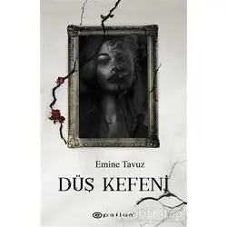Düş Kefeni - Emine Tavuz - Epsilon Yayınevi