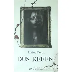 Düş Kefeni - Emine Tavuz - Epsilon Yayınevi