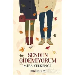 Senden Gidemiyorum - Mira Yelkenci - Epsilon Yayınevi