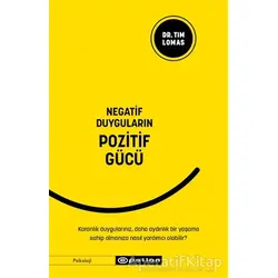 Negatif Duyguların Pozitif Gücü - Tim Lomas - Epsilon Yayınevi