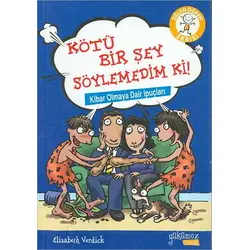 Kötü Bir Şey Söylemedim Ki! - Elizabeth Verdick - Yakamoz Yayınevi