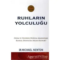 Ruhların Yolculuğu - Michael Newton - Ruh ve Madde Yayınları