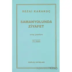 Samanyolunda Ziyafet - Sezai Karakoç - Diriliş Yayınları