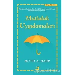 Mutluluk Uygulamaları - Ruth A. Baer - Olimpos Yayınları
