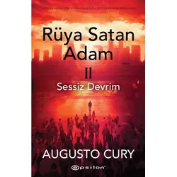 Rüya Satan Adam II: Sessiz Devrim - Augusto Cury - Epsilon Yayınevi