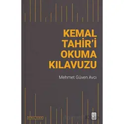 Kemal Tahir’i Okuma Kılavuzu - Mehmet Güven Avcı - Ketebe Yayınları