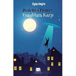 Dedektif Panter Uzaylılara Karşı - Eyüp Hayta - Parana Yayınları