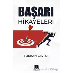 Başarı Hikayeleri - Furkan Yavuz - Parana Yayınları