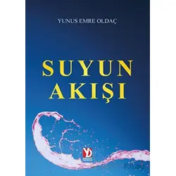 Suyun Akışı - Yunus Emre Oldaç - Yazardan Direkt Yayınevi