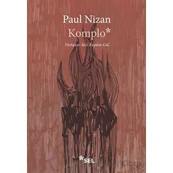 Komplo - Paul Nizan - Sel Yayıncılık