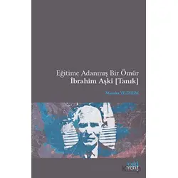 Eğitime Adanmış Bir Ömür İbrahim Aşki (Tanık) - Mamıka Yıldırım - Eski Yeni Yayınları