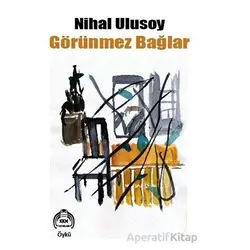 Görünmez Bağlar - Nihal Ulusoy - Kekeme Yayınları