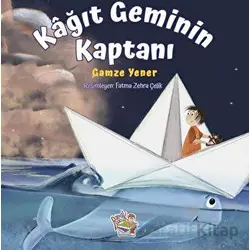 Kağıt Geminin Kaptanı - Gamze Yener - Parmak Çocuk Yayınları