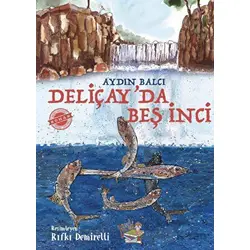 Deliçayda Beş İnci - Aydın Balcı - Parmak Çocuk Yayınları