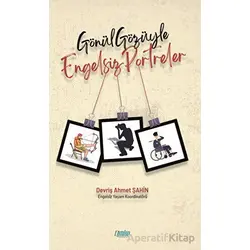 Gönül Gözüyle Engelsiz Portreler - Derviş Ahmet Şahin - Çimke Yayınevi