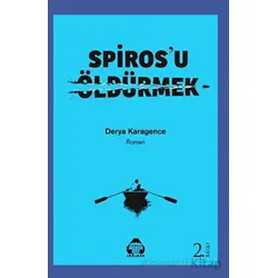 Spirosu Öldürmek - Derya Karagence - Alan Yayıncılık