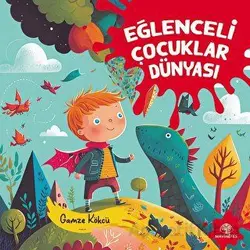 Eğlenceli Çocuklar Dünyası - Gamze Kökcü - Mavi Nefes Yayınları