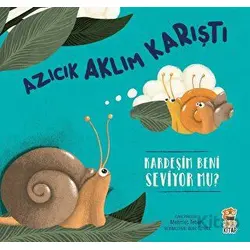 Azıcık Aklım Karıştı-Kardeşim beni Seviyor mu? - Mehmet Teber - Sincap Kitap