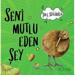 Seni Mutlu Eden Şey - Şule Sütlüoğlu - Mevsimler Kitap