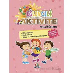 Eğlenceli Aktivite - Neşeli Öğrenme - Kolektif - Yağmur Çocuk