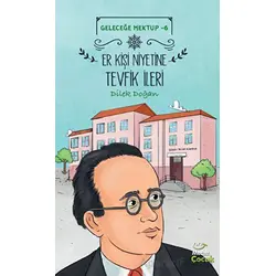 Geleceğe Mektup 6 - Er Kişi Niyetine Tevfik İleri - Dilek Doğan - Mecaz Çocuk