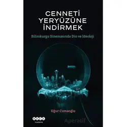 Cenneti Yeryüzüne İndirmek - Uğur Cumaoğlu - Hece Yayınları
