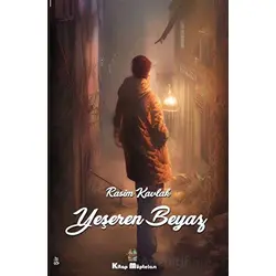 Yeşeren Beyaz - Rasim Kavlak - Kitap Müptelası Yayınları