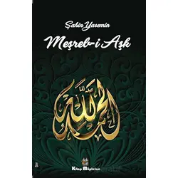 Meşreb - i Aşk - Şahin Yasemin - Kitap Müptelası Yayınları
