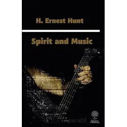 Spirit and Music - H. Ernest Hunt - Platanus Publishing
