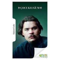 Çocukluğum - Maksim Gorki - Fark Yayınları