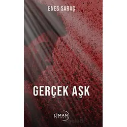 Gerçek Aşk - Enes Saraç - Liman Yayınevi