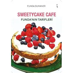 Sweetycake Cafe Funda’nın Tarifleri - Funda Dumaner - İkinci Adam Yayınları