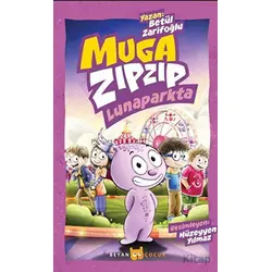 Muga Zıpzıp Lunaparkta (Renkli - Resimli) - Betül Zarifoğlu - Beyan Yayınları