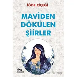 Maviden Dökülen Şiirler - İğde Çiçeği - Sarmal Kitabevi