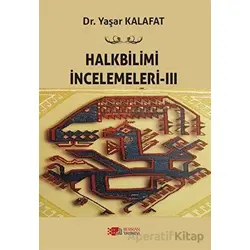 Halkbilimi İncelemeleri- 3 - Yaşar Kalafat - Berikan Yayınevi