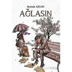 Ağlasın - Mustafa Azgan - Ateş Yayınları