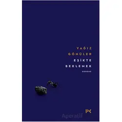 Eşikte Beklemek - Yağız Gönüler - Profil Kitap