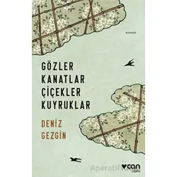 Gözler Kanatlar Çiçekler Kuyruklar - Deniz Gezgin - Can Yayınları