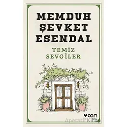 Temiz Sevgiler - Memduh Şevket Esendal - Can Yayınları