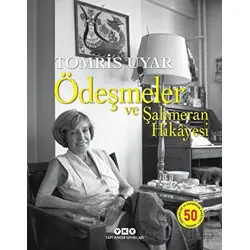 Ödeşmeler ve Şahmeran Hikayesi 50 Yaşında - Tomris Uyar - Yapı Kredi Yayınları